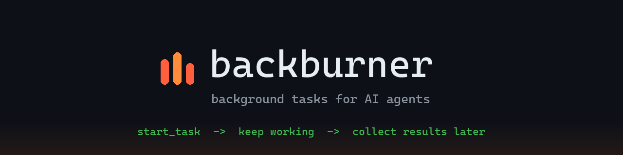 backburner — background tasks for AI agents