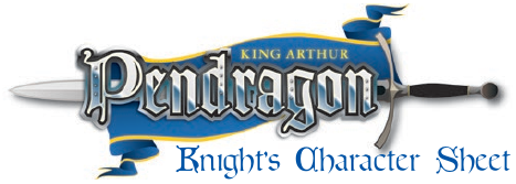 King Arthur Pendragon Knight's Character Sheet