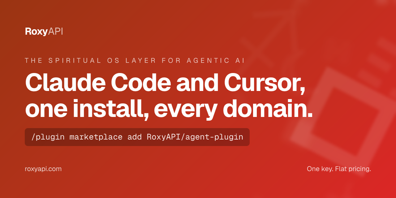 RoxyAPI for Claude Code and Cursor, one install, every domain. The Spiritual OS layer for agentic AI. One key, flat pricing.