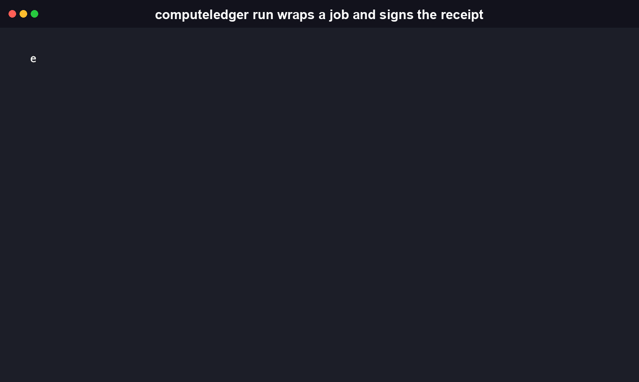 ComputeLedger run --wrap demo: computeledger run --local --provider on-prem --hardware nvidia-a100 -- sleep 1 wraps a real job, measures duration, and signs the receipt automatically