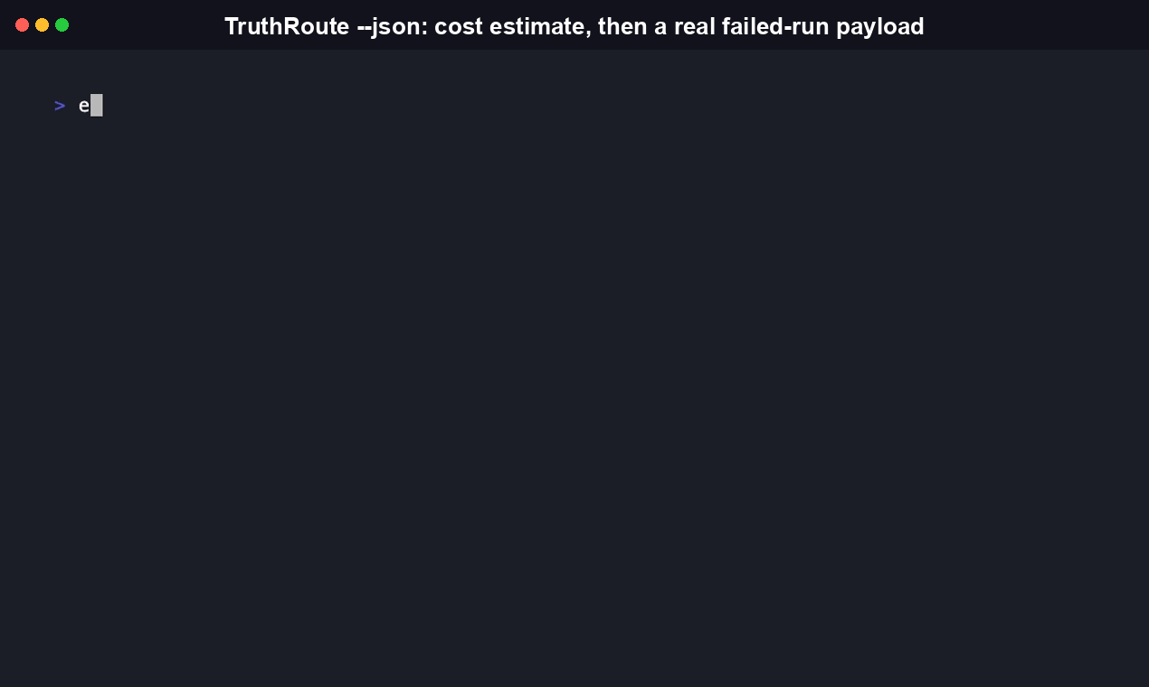 TruthRoute compare --json --dry-run output showing the structured cost-estimate payload before any real API request is made