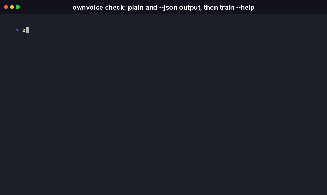 Terminal recording of running ownvoice check --json for structured, agent-parseable output, then ownvoice train --help to show the real training flags and their defaults.