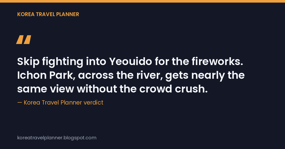 Skip fighting into Yeouido for the fireworks. Ichon Park, across the river, gets nearly the same view without the crowd crush.