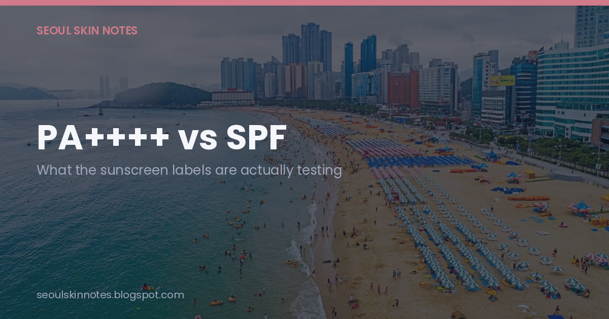 PA++++ vs SPF — What the sunscreen labels are actually testing