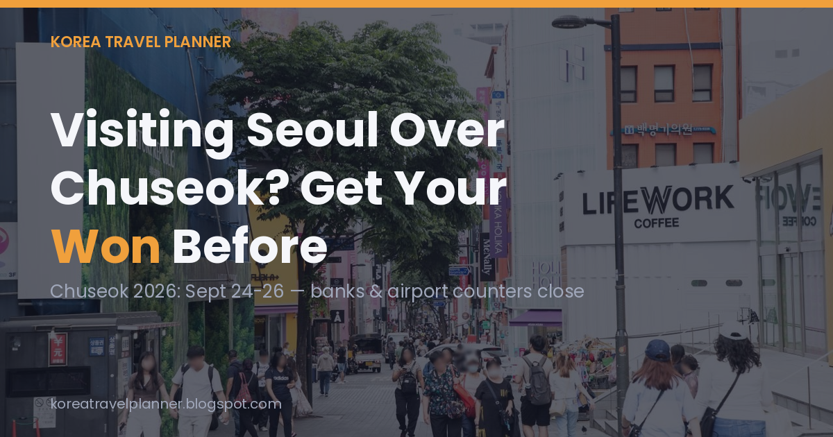 Visiting Seoul over Chuseok