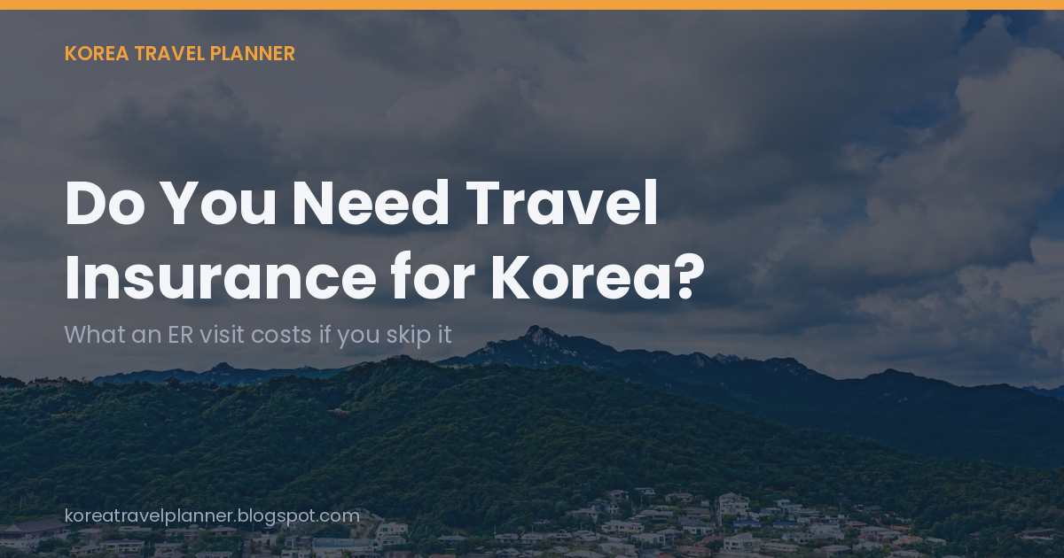 Title card reading "Do You Need Travel Insurance for Korea? What an ER visit costs if you skip it"