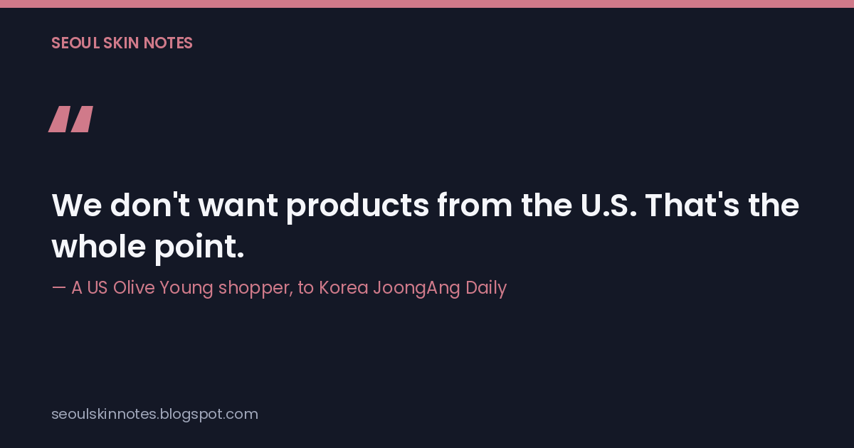 Quote card: a US Olive Young shopper's reaction to the online mall switch, quoted by Korea JoongAng Daily — 'We don't want products from the U.S. That's the whole point.'