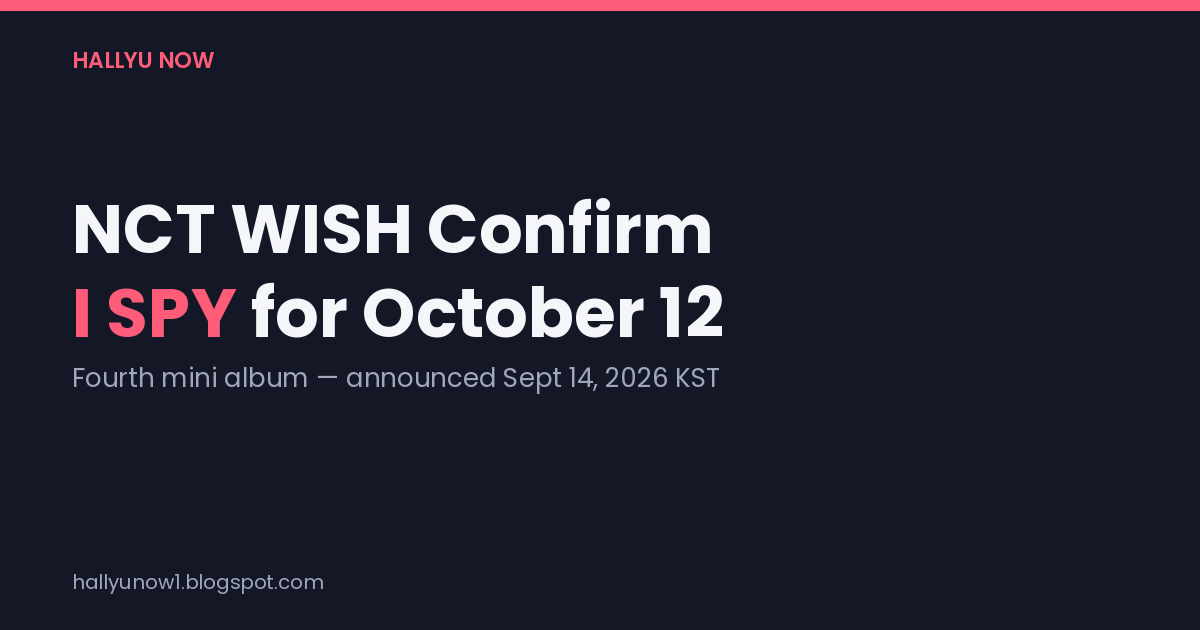 Title card: NCT WISH confirm 'I SPY' for October 12, announced Sept 14, 2026 KST