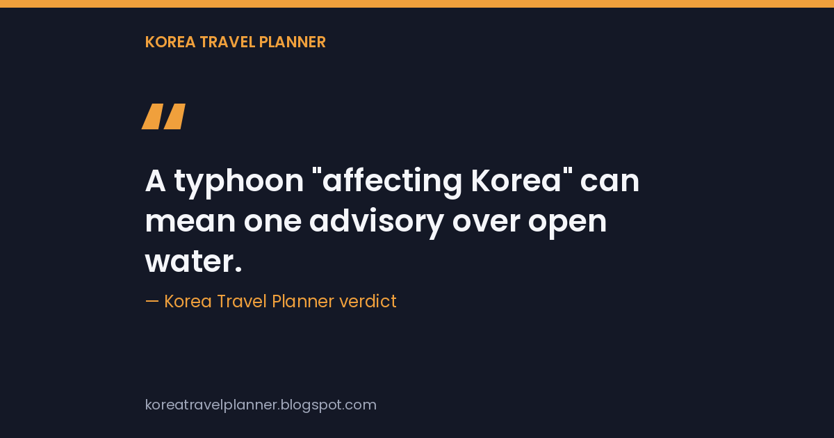 A typhoon "affecting Korea" can mean one advisory over open water, quote card