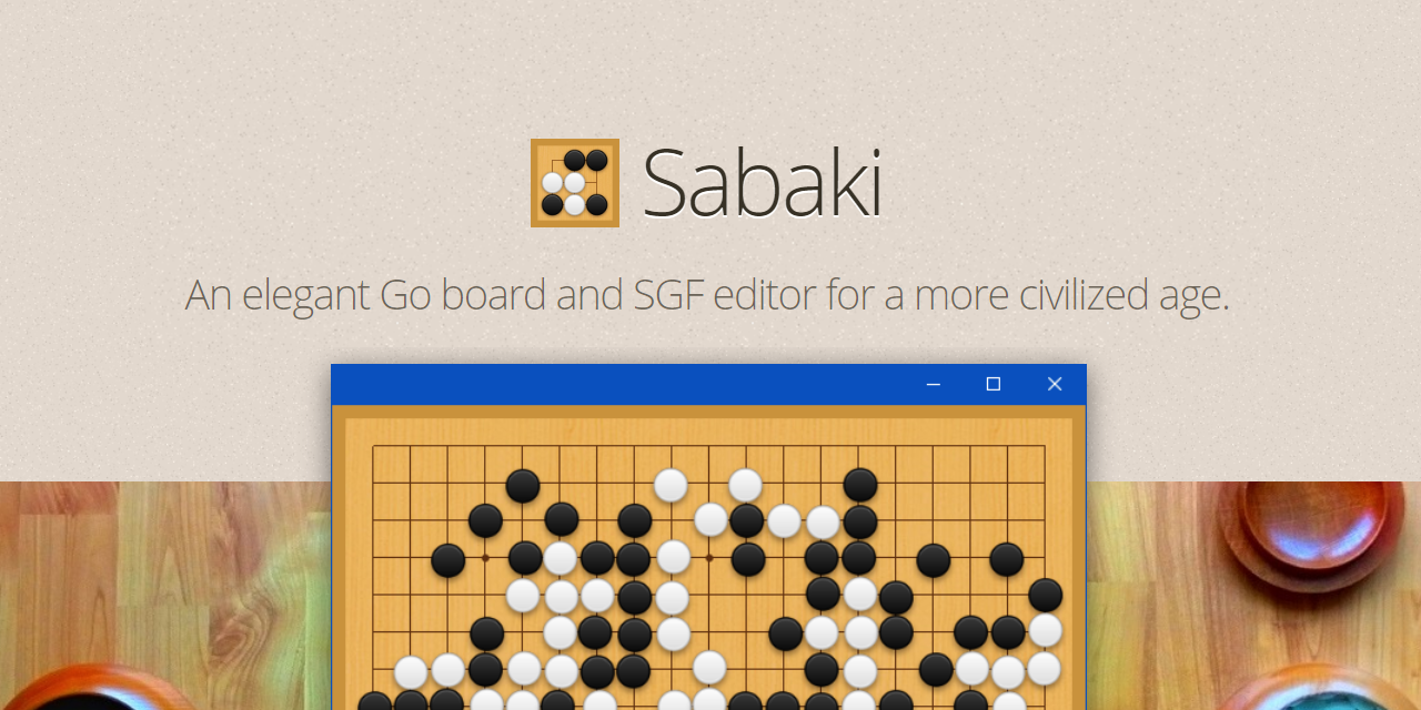 Sabaki: An elegant Go/Baduk/Weiqi board and SGF editor for a more civilized age.
