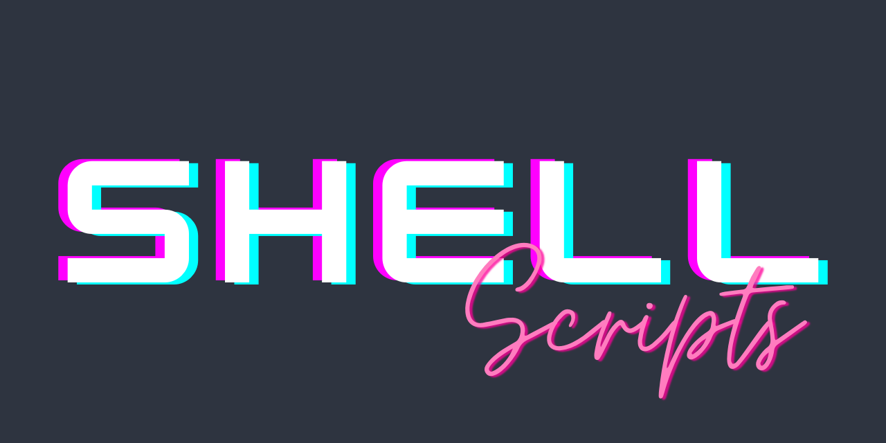 Shell Scripts