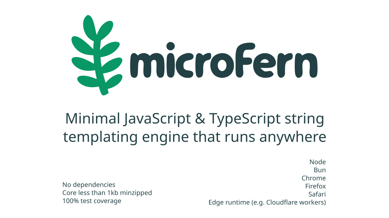 Microfern - Minimal JavaScript & TypeScript string templating engine that runs anywhere