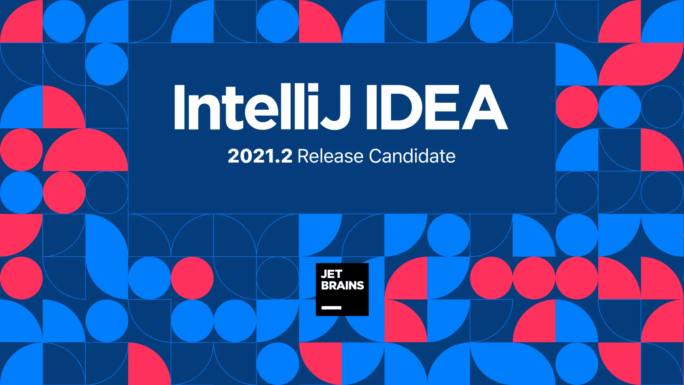 IntelliJ IDEA 2021.2 Release Candidate Is Out! | The IntelliJ IDEA Blog