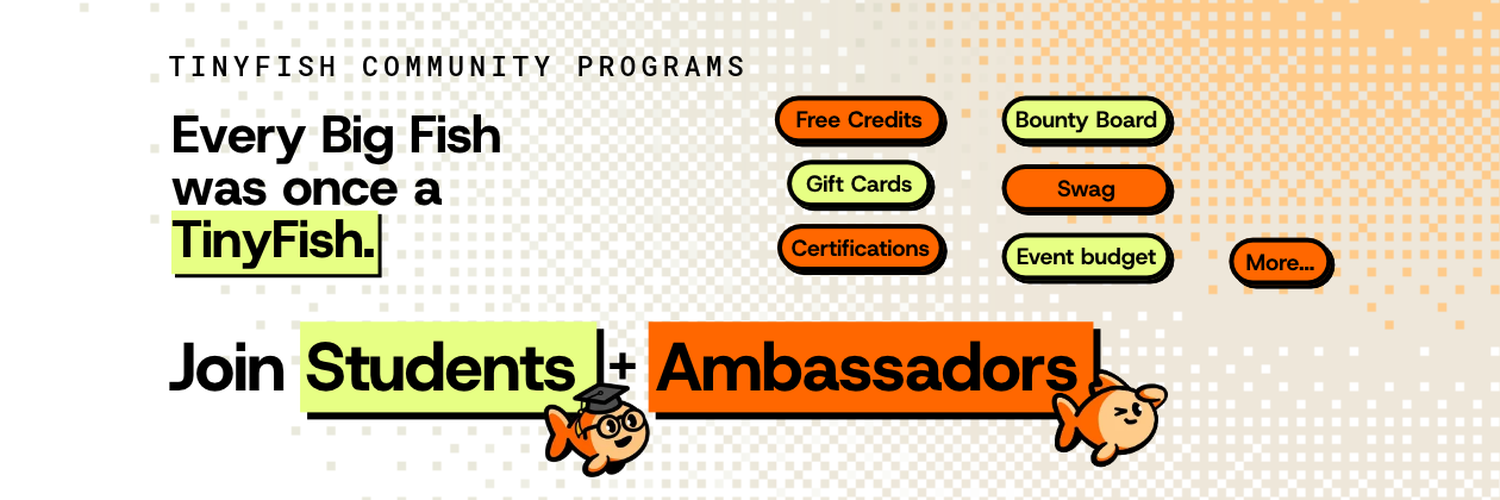 TinyFish Community Programs: join the Students and Ambassadors programs