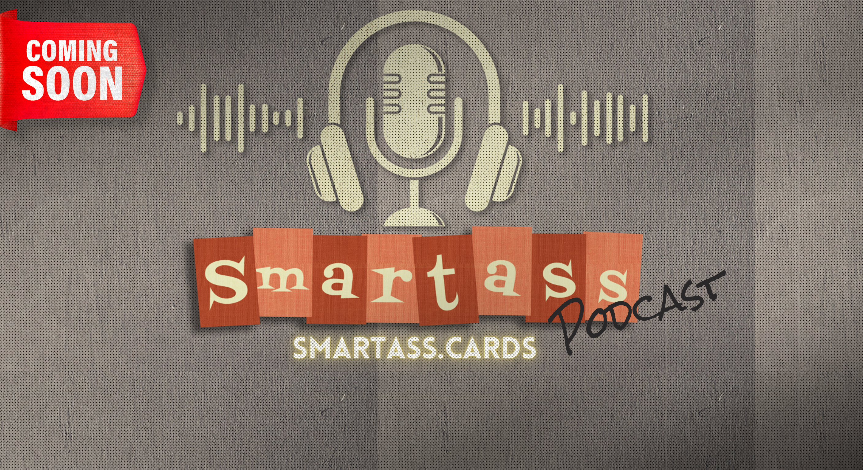 Smartass Podcast Coming Soon