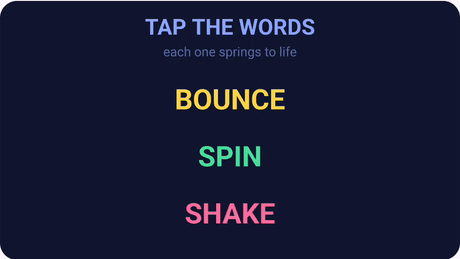 Interactive OGStage on Android — three words (BOUNCE, SPIN, SHAKE) on a dark stage; tapping each springs it to life: the tapped word scales up and settles, spins a full turn, or wobbles sideways, each driven by the shipped OGSpring dynamics