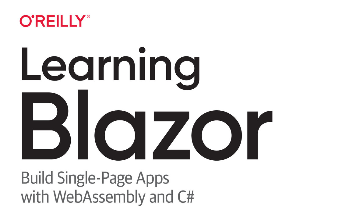 Learning Blazor: Build Single-Page Apps with WebAssembly and C#