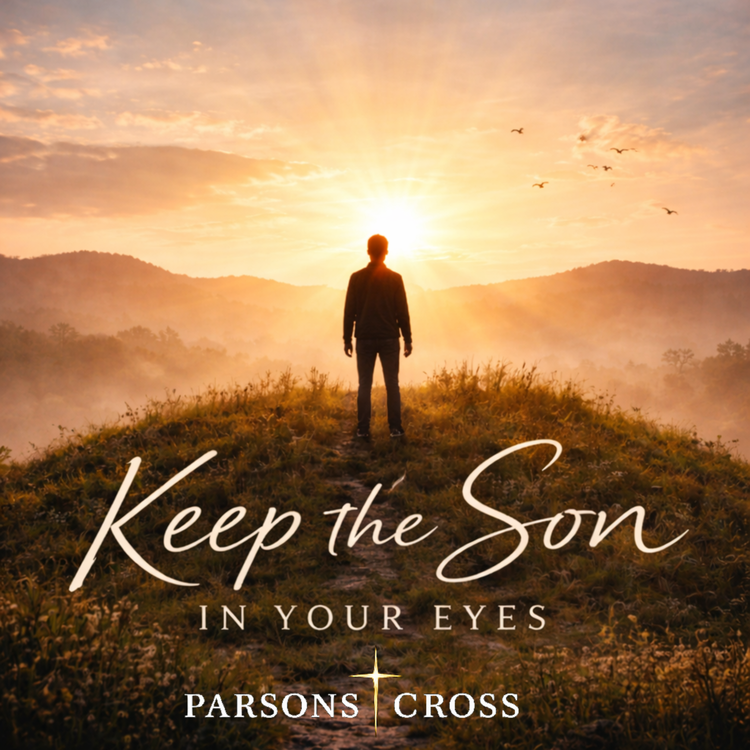 Keep the Son in Your Eyes