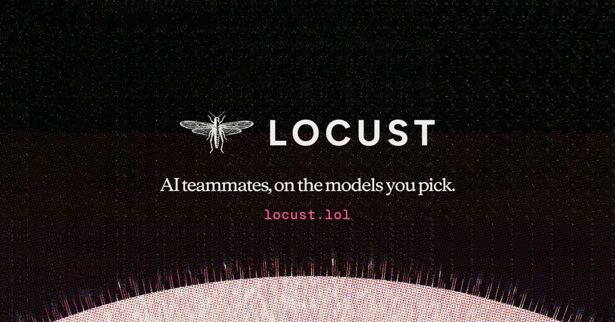 Locust: AI teammates, on the models you pick