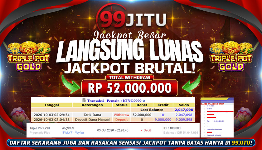 JACKPOT SLOT DI TRIPLE POT GOLD RP 52.000.000,- DI 99JITU