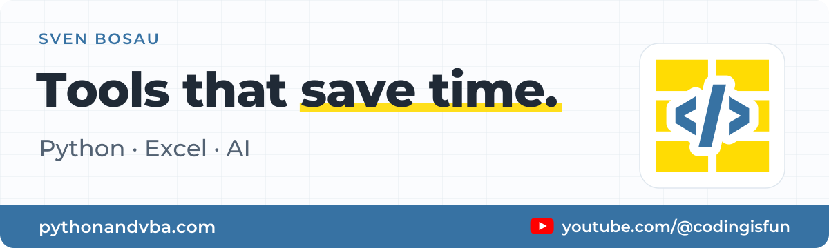 Sven Bosau — Tools that save time. Python, Excel and AI. pythonandvba.com · youtube.com/@codingisfun