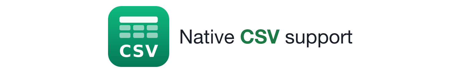 Native CSV support