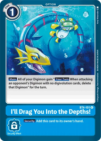 I'll Drag You Into the Depths! (BT4-101) card