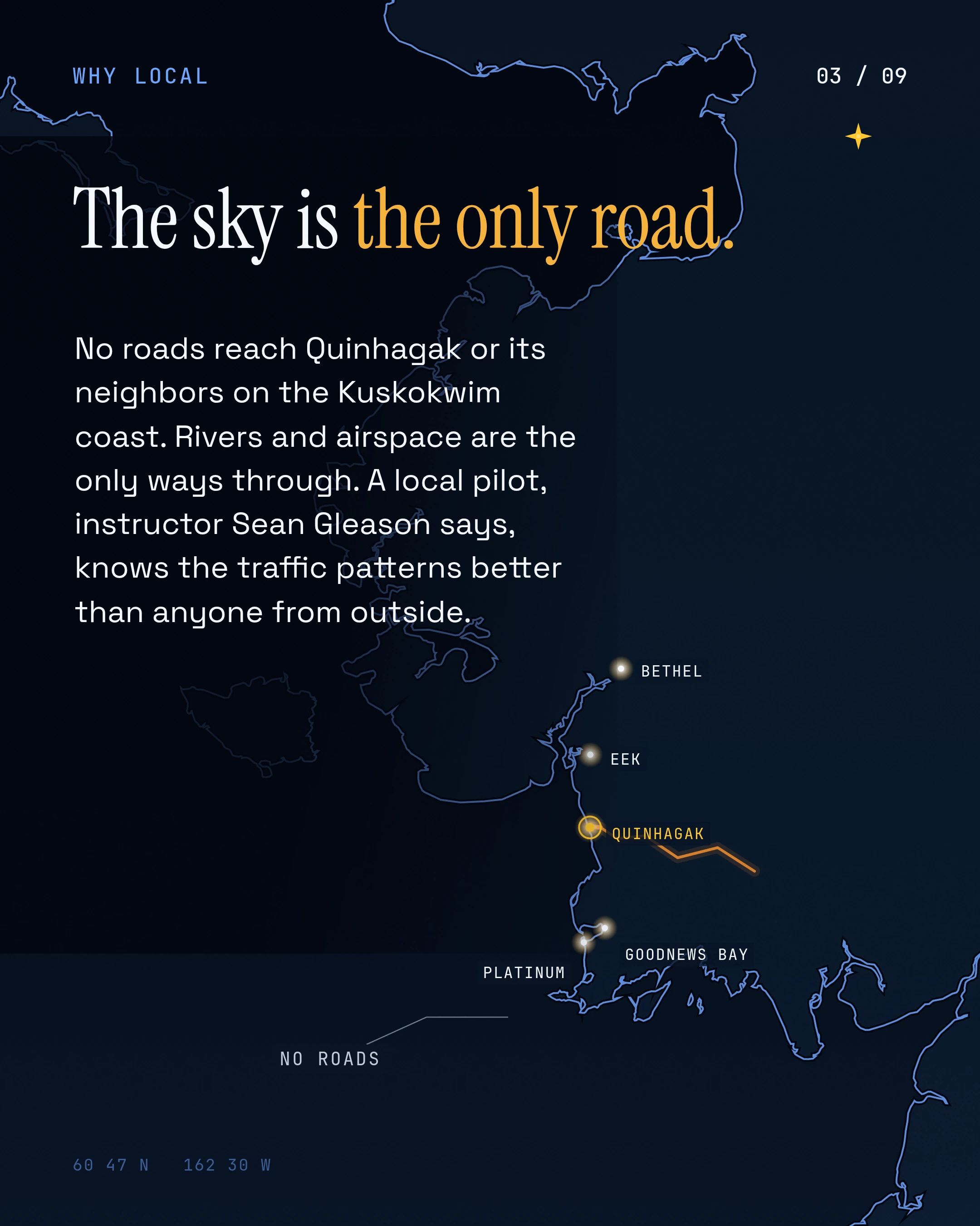 The sky is the only road. No roads reach Quinhagak or its neighbors on the Kuskokwim coast. Rivers and airspace are the only ways through. A local pilot, instru