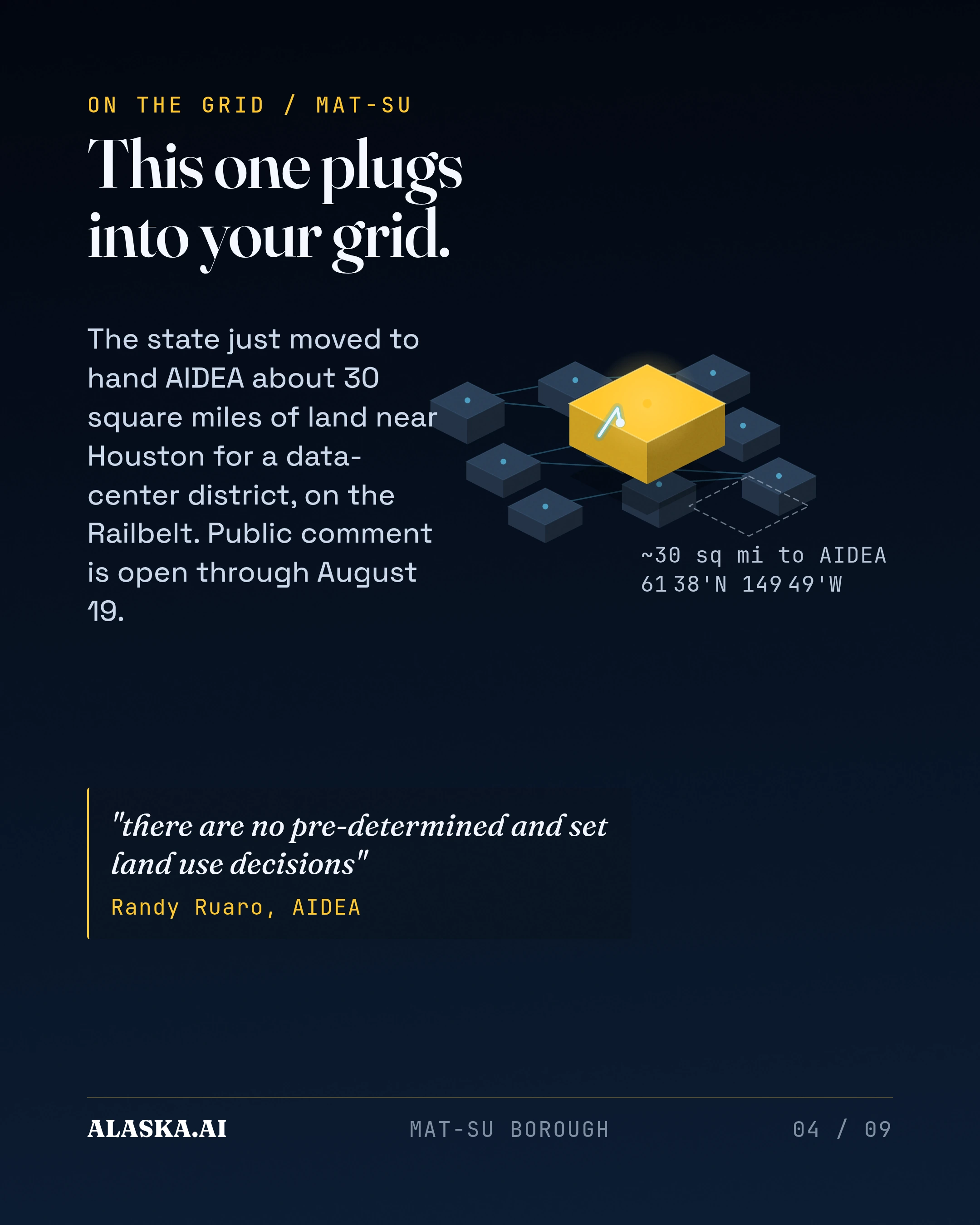 This one plugs into your grid. The state just moved to hand AIDEA about 30 square miles of land near Houston for a data-center district, on the Railbelt. Public