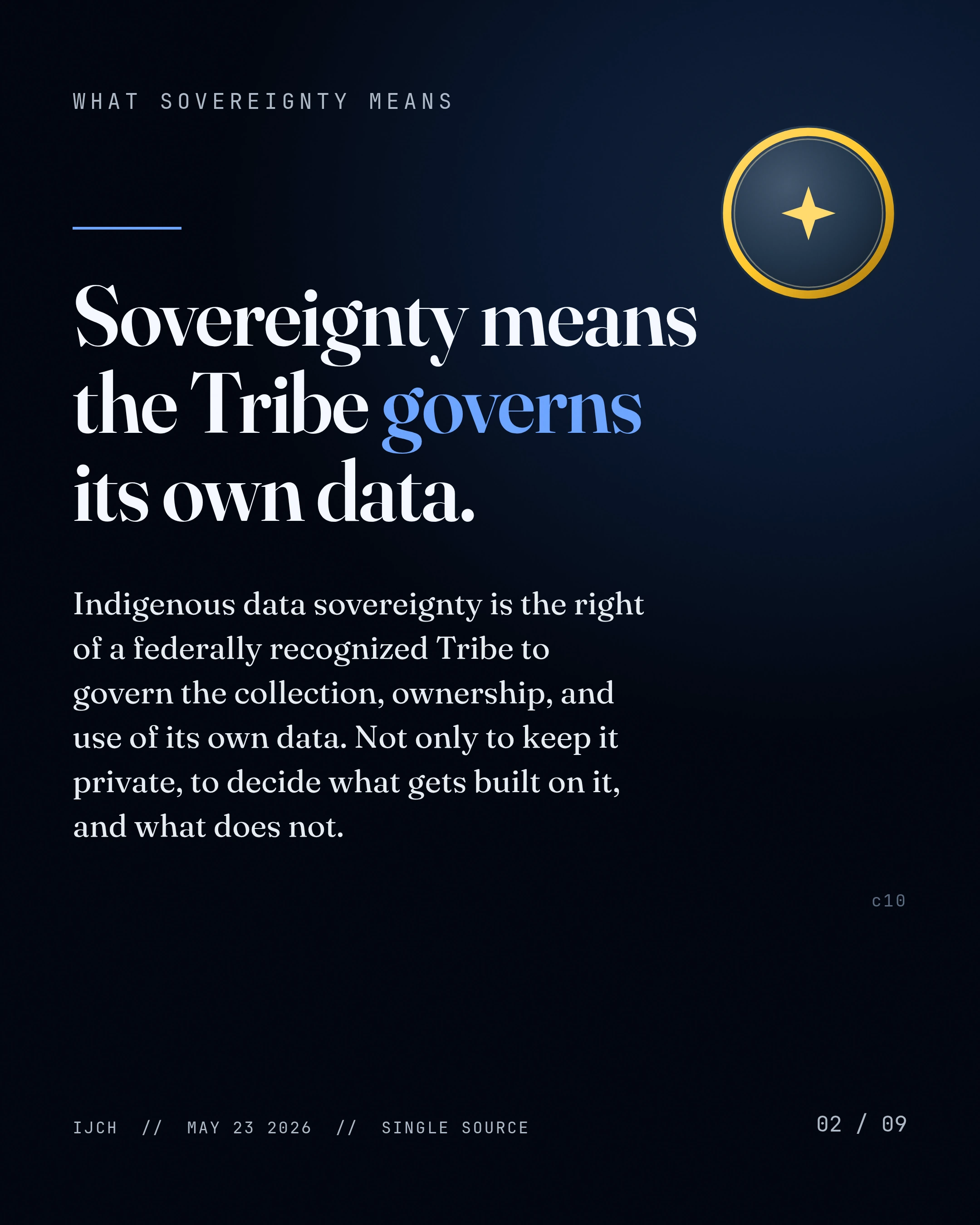 Sovereignty means the Tribe governs its own data