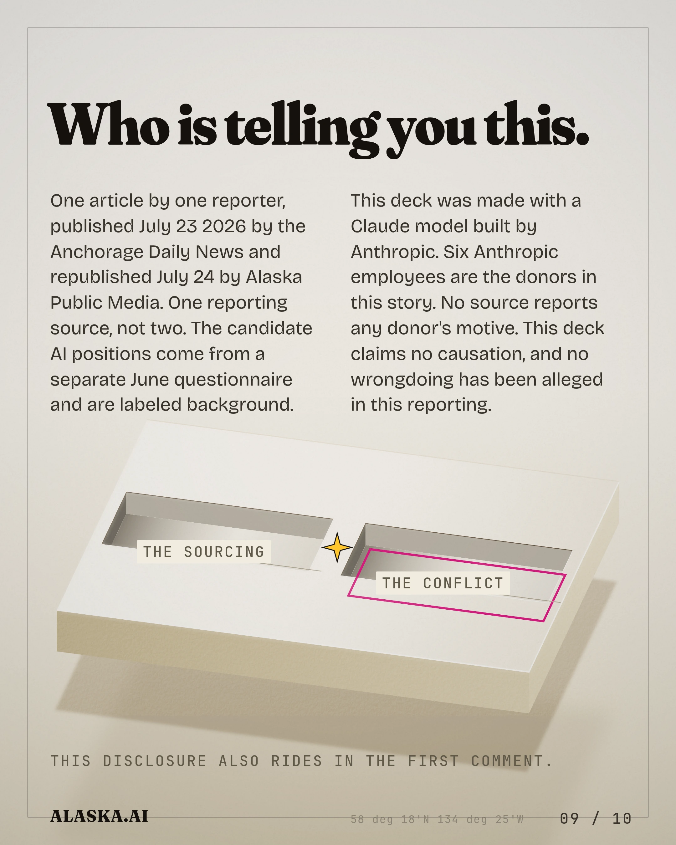 Who is telling you this. One article by one reporter, published July 23 2026 by the Anchorage Daily News This deck was made with a Claude model built by Anthrop
