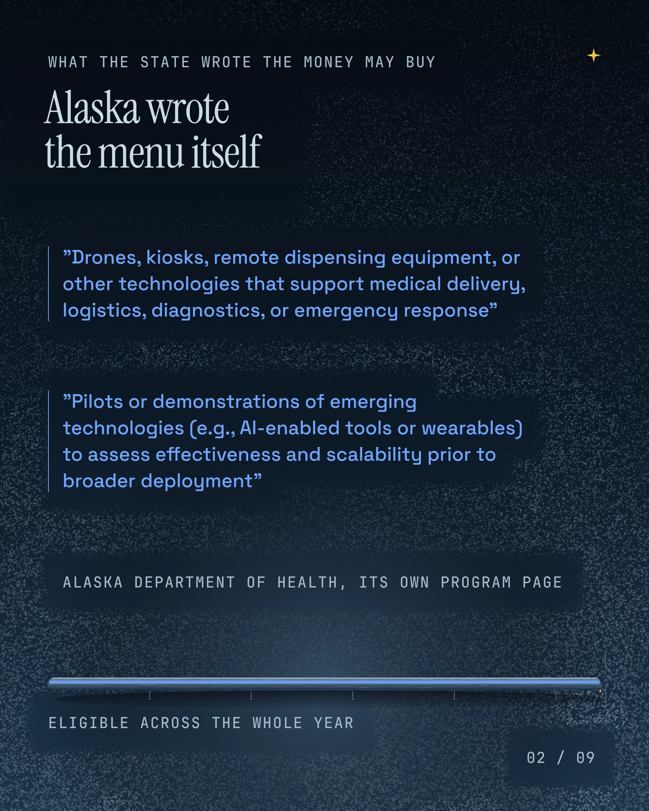 Alaska wrote the menu itself. "Drones, kiosks, remote dispensing equipment, or other technologies that support medical delivery, logistics, diagnostics, or emer