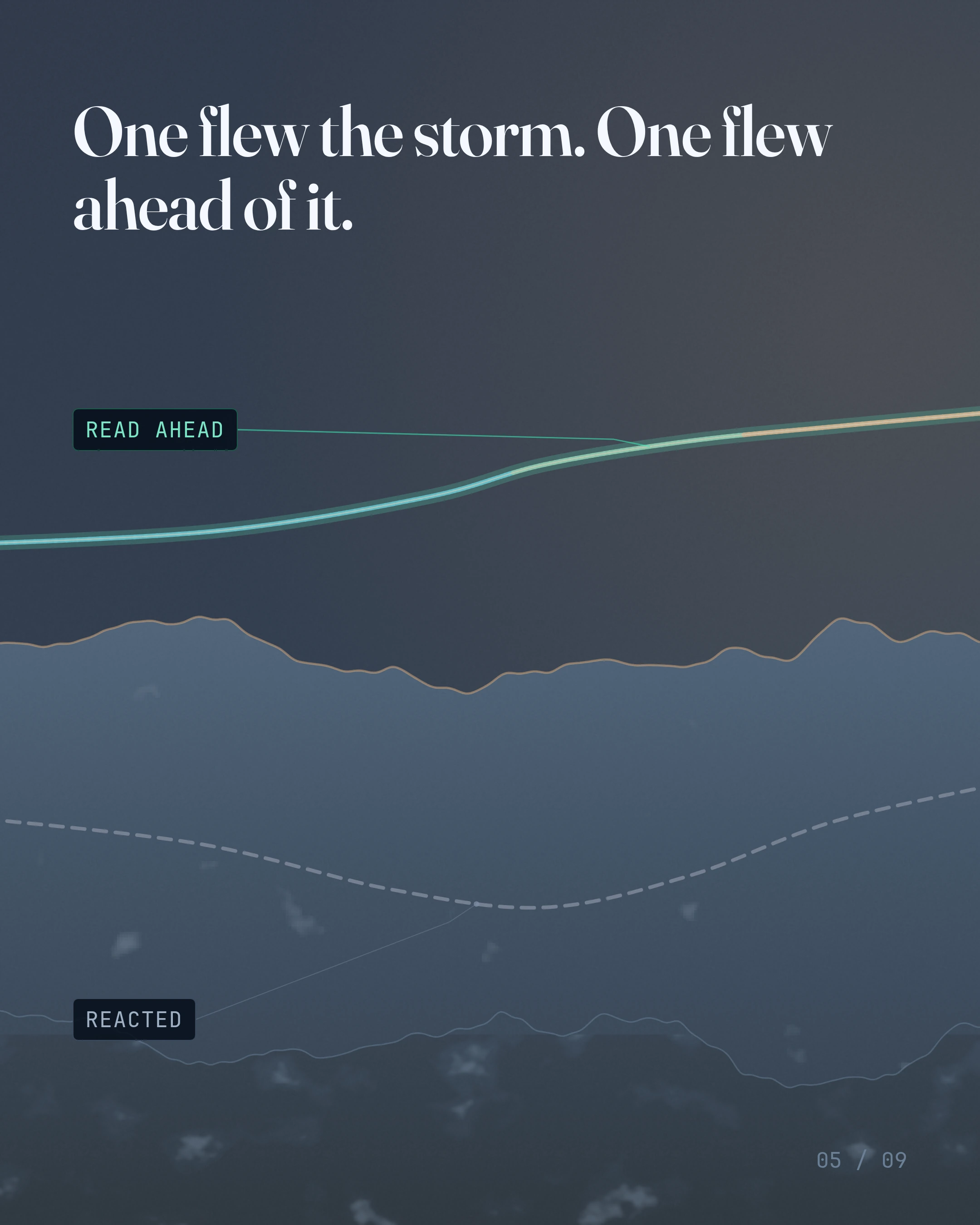 One flew the storm. One flew ahead of it