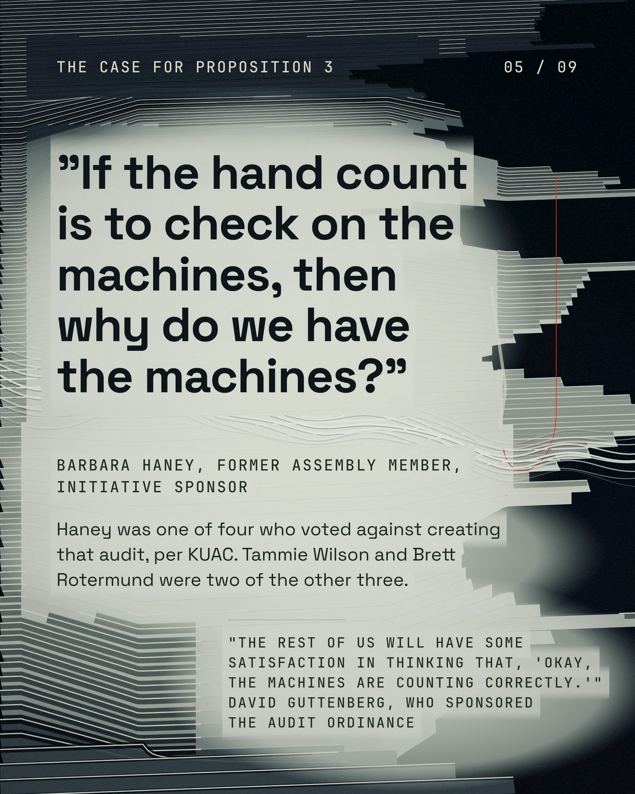 "If the hand count is to check on the machines, then why do we have the machines?". Haney was one of four who voted against creating that audit, per KUAC. Tammi