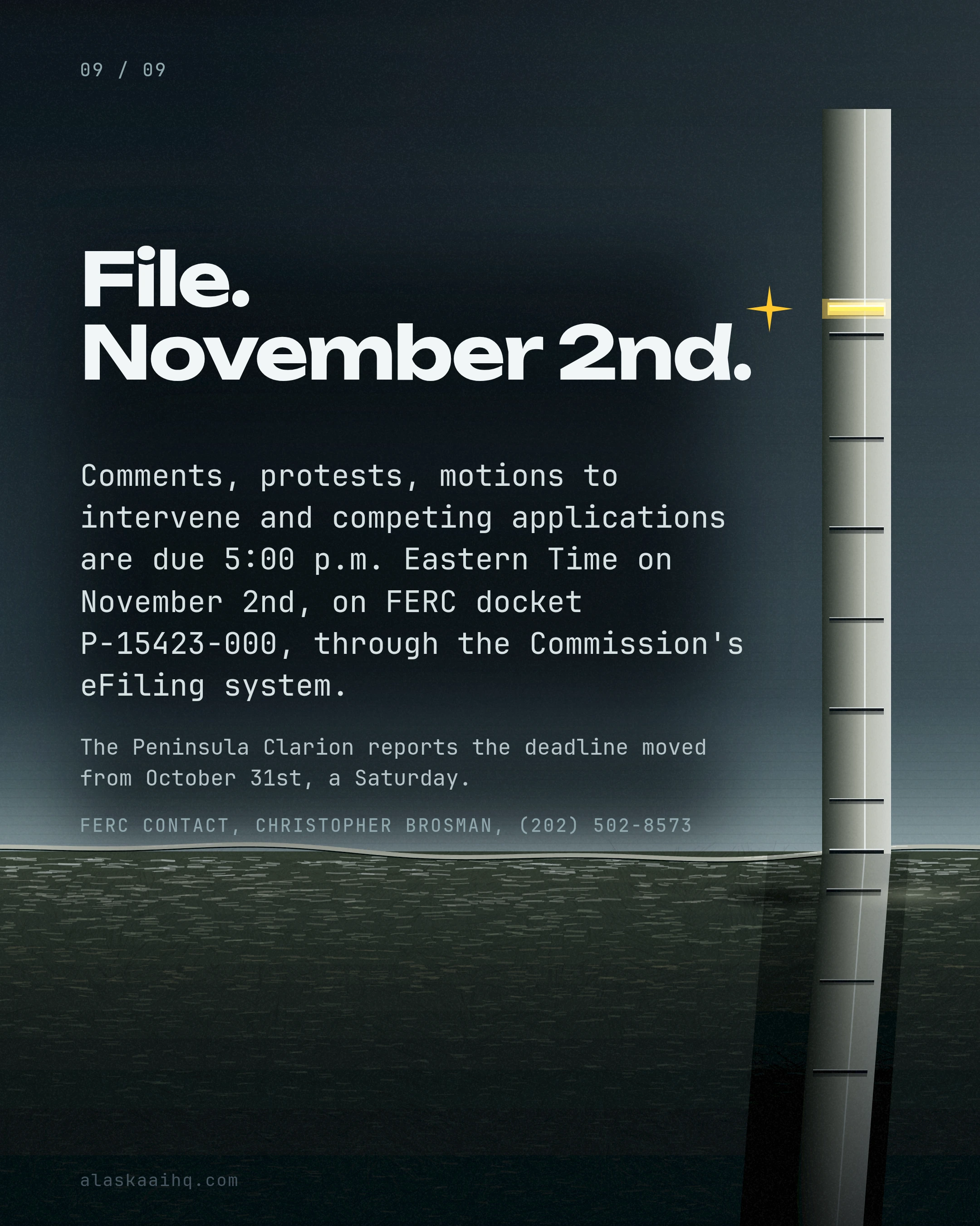 File. November 2nd. Comments, protests, motions to intervene and competing applications are due 5:00 p.m. Eastern Time on November 2nd, on FERC docket