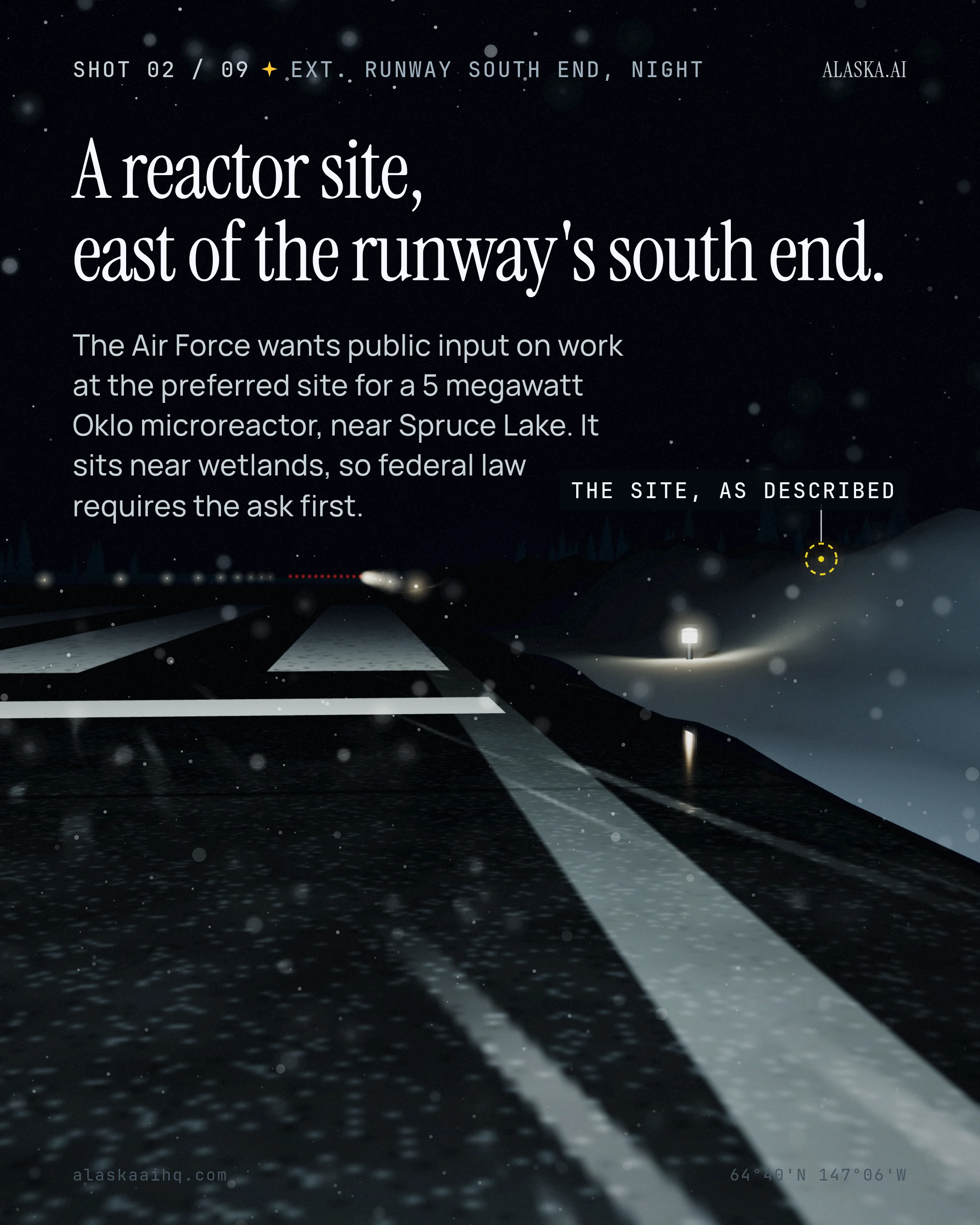 A reactor site, east of the runway's south end. The Air Force wants public input on work at the preferred site for a 5 megawatt Oklo microreactor, near Spruce
