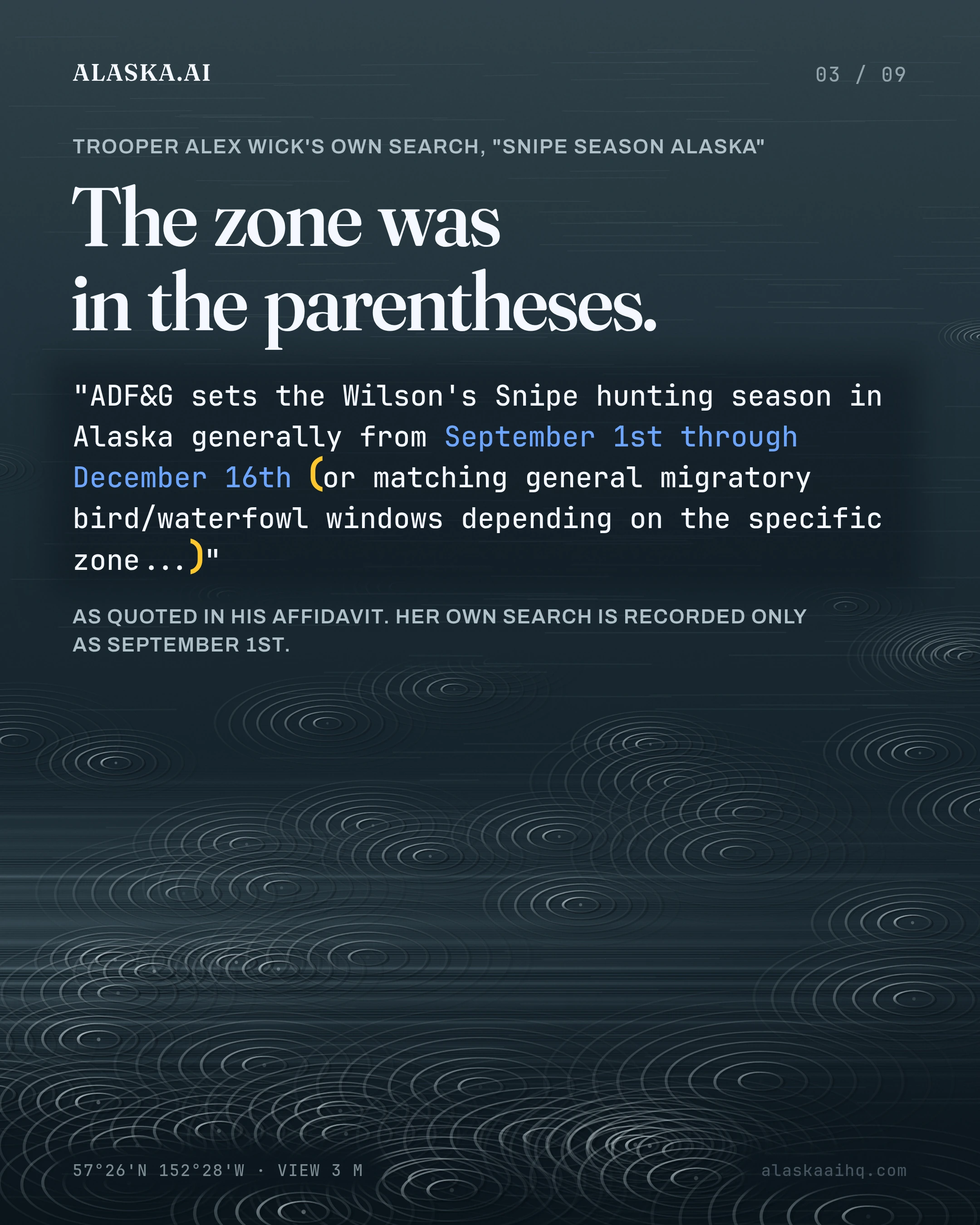 The zone was in the parentheses. "ADF&G sets the Wilson's Snipe hunting season in Alaska generally from September 1st through December 16th (or matching