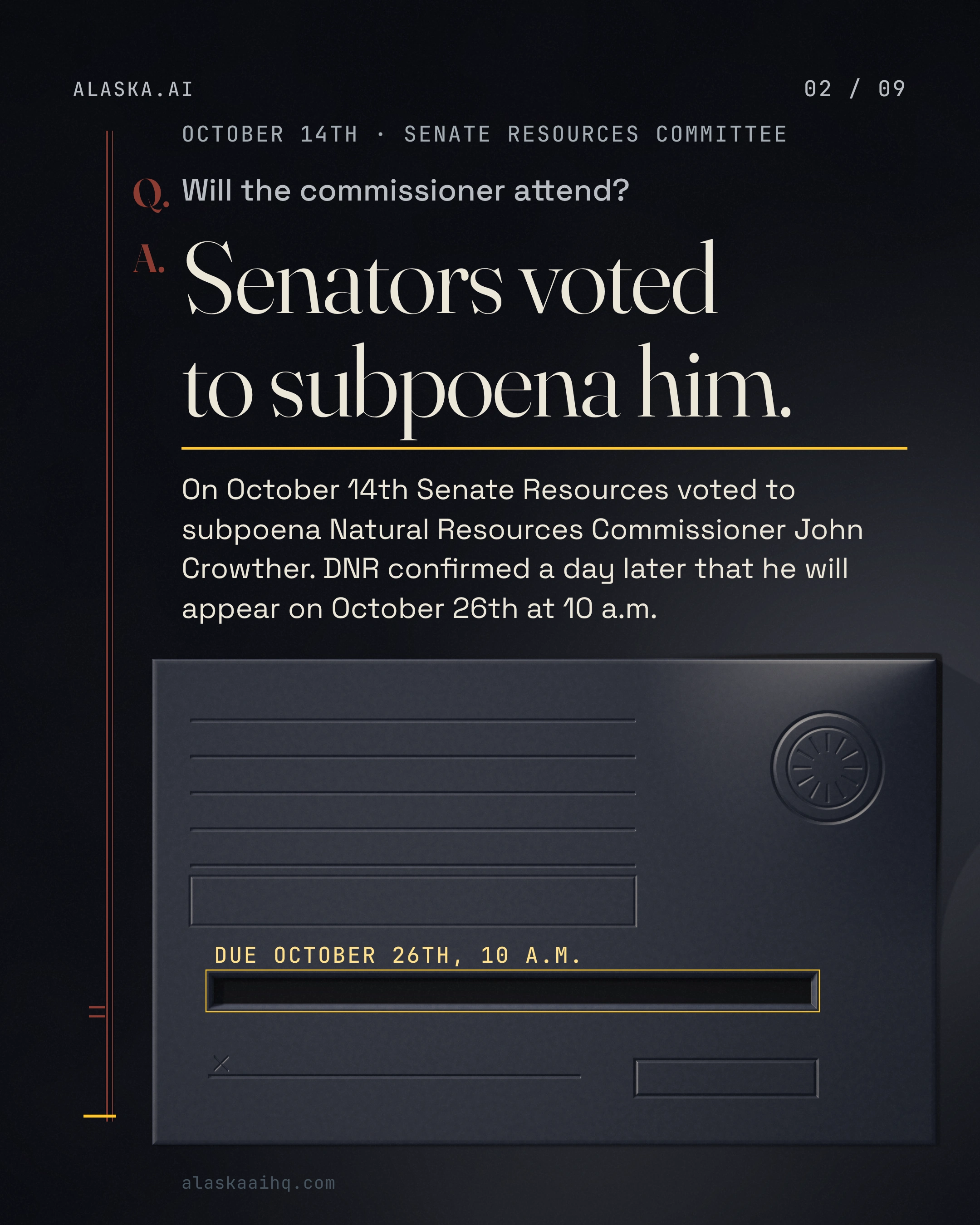 Senators voted to subpoena him. On October 14th Senate Resources voted to subpoena Natural Resources Commissioner John Crowther.