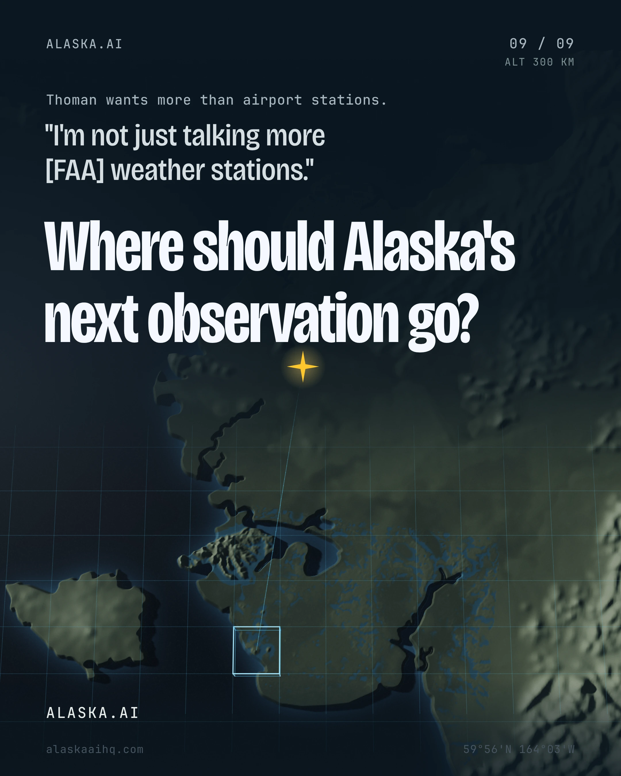 Where should Alaska's next observation go?. "I'm not just talking more [FAA] weather stations."