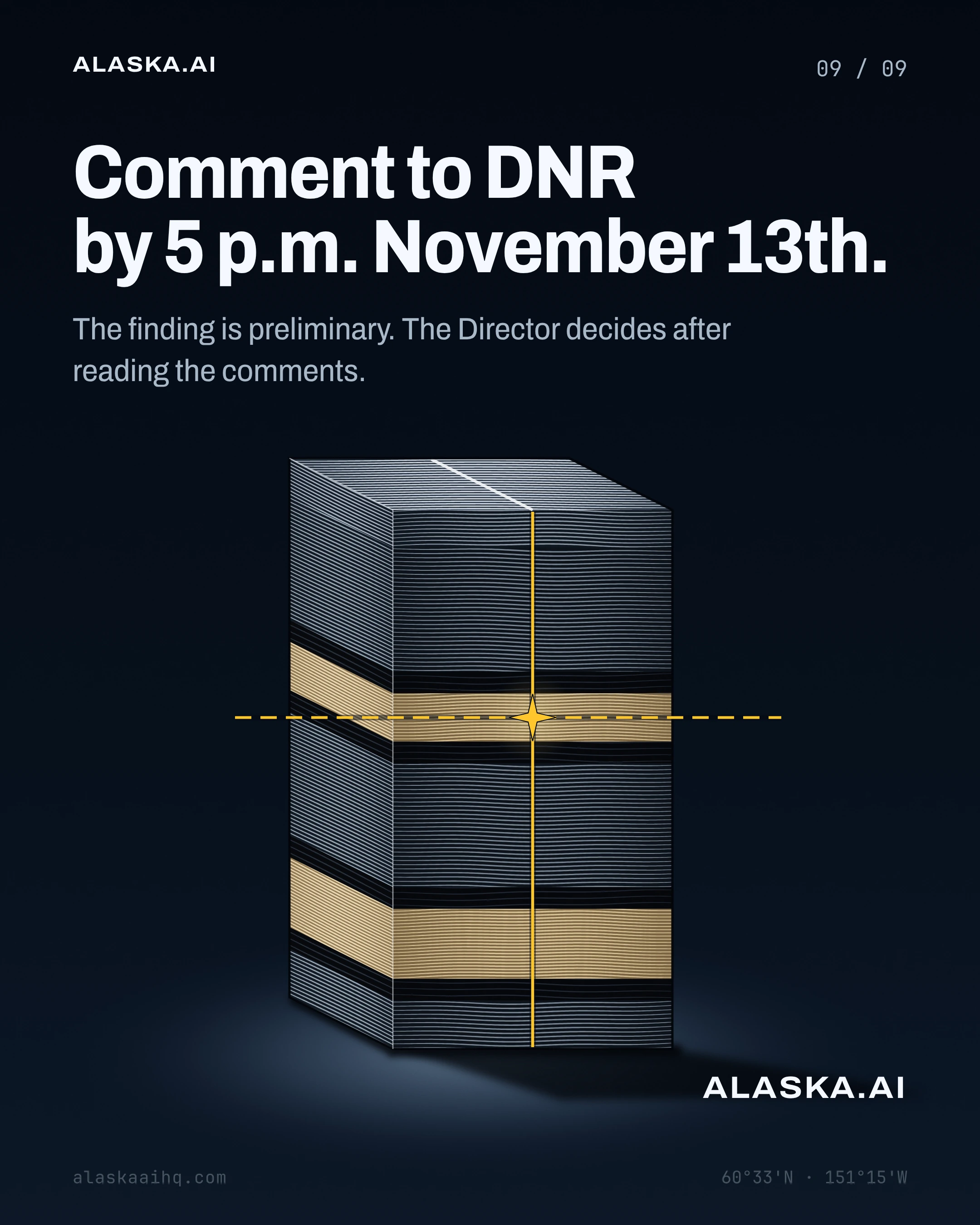 Comment to DNR by 5 p.m. November 13th. The finding is preliminary. The Director decides after reading the comments