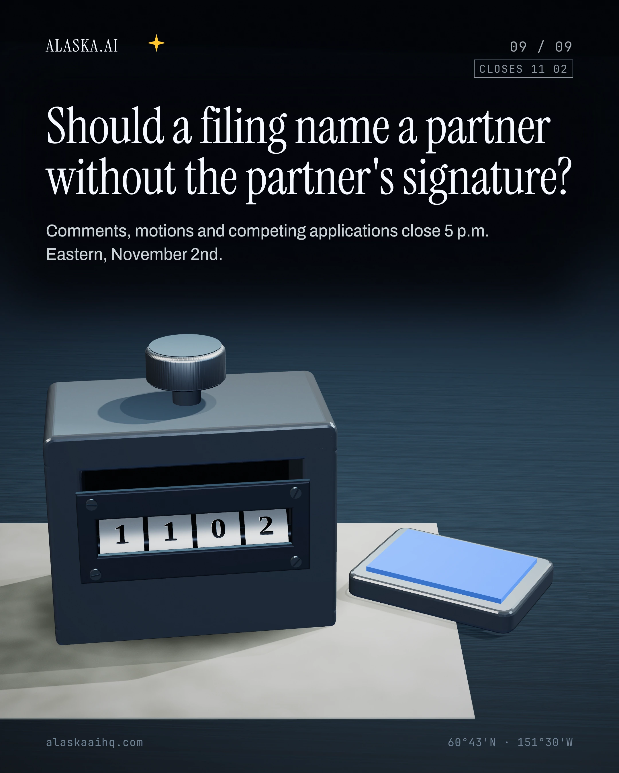 Should a filing name a partner without the partner's signature?. Comments, motions and competing applications close 5 p.m. Eastern, November 2nd