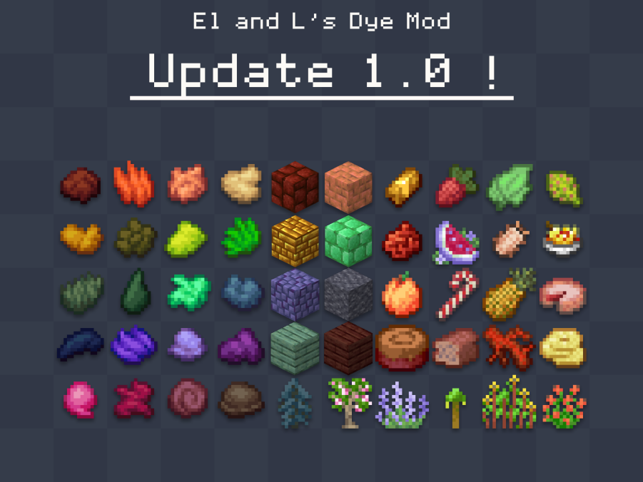 An image with the text: El and L's Dye Mod Update 1.0. Displayed in a grid below the text is a selection of dye items, decoration blocks, food items, and plantlife added by the mod.