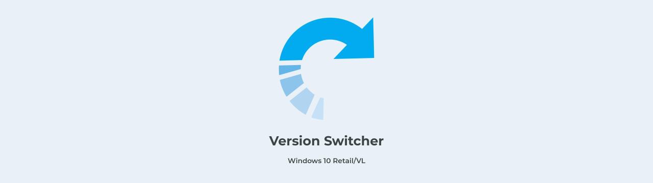 VersionSwitcher: Windows10 Version Switcher
