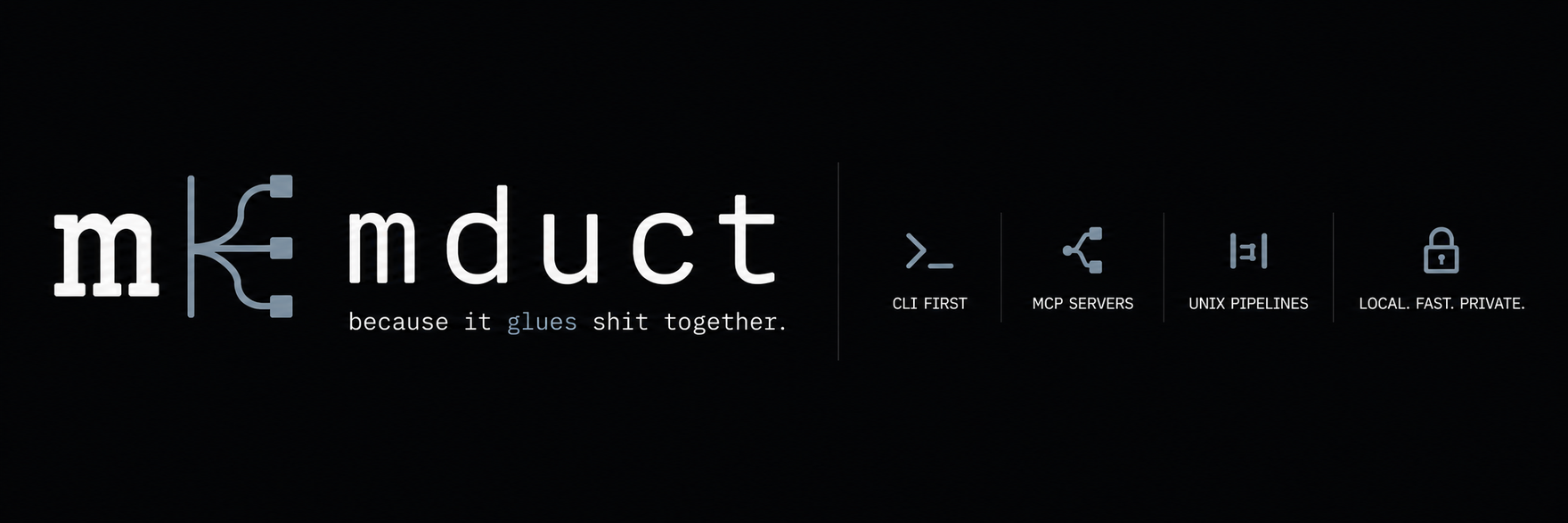 mduct — because it glues shit together