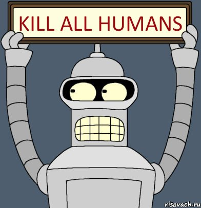 Kill all humans