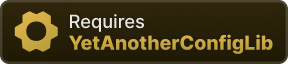 Requires YetAnotherConfigLib
