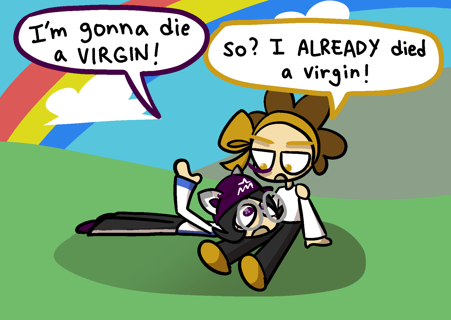 Qibli: I'm gonna die a virgin! Sunflower: So? I ALREADY died a virgin!