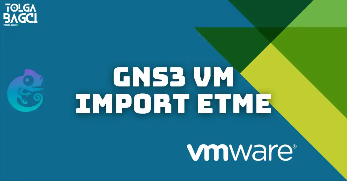 GNS3 VM Import Etme