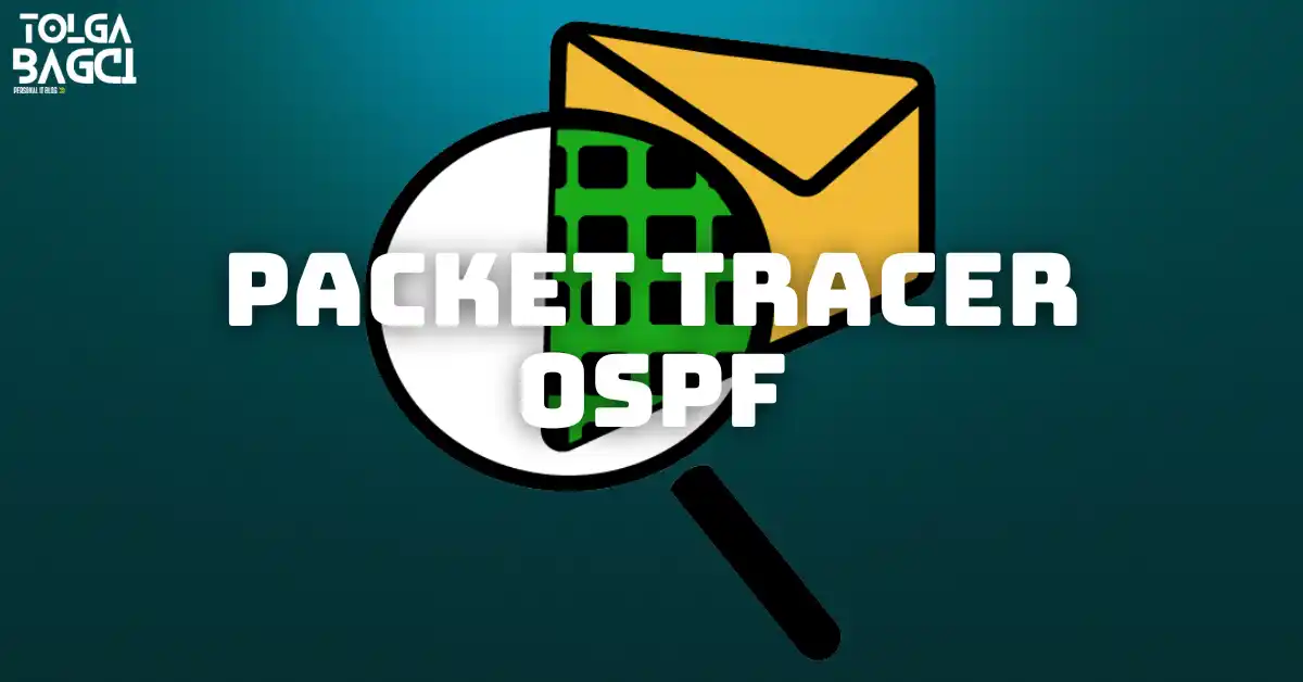 Cisco Packet Tracer ile OSPF Yapılandırma