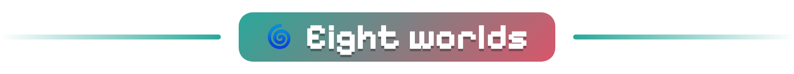 Eight worlds